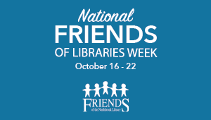 National Friends of Libraries Week