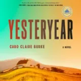 Yesteryear by Caro Claire Burke