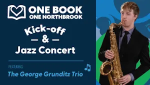 One Book Kick-Off Event and a photo of a man playing saxophone