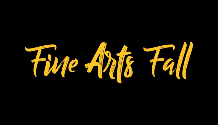Fine arts fall
